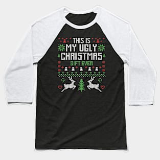 This Is My Ugly Christmas Gift Ever Baseball T-Shirt